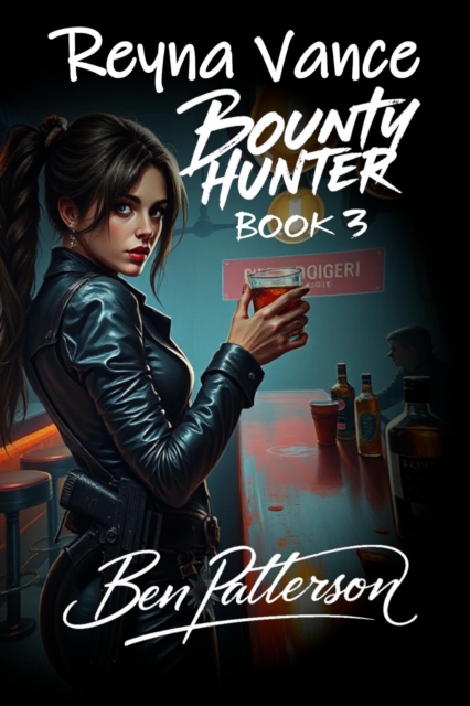Reyna Vance: Bounty Hunter - Book 3