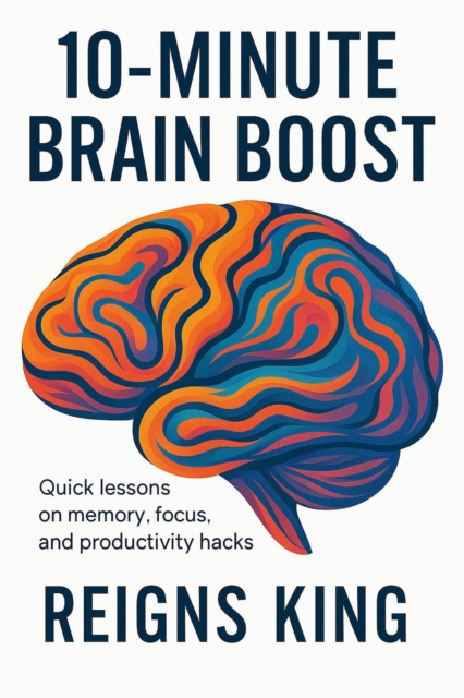 10-Minute Brain Boost - Quick lessons on memory, focus, and productivity hacks.