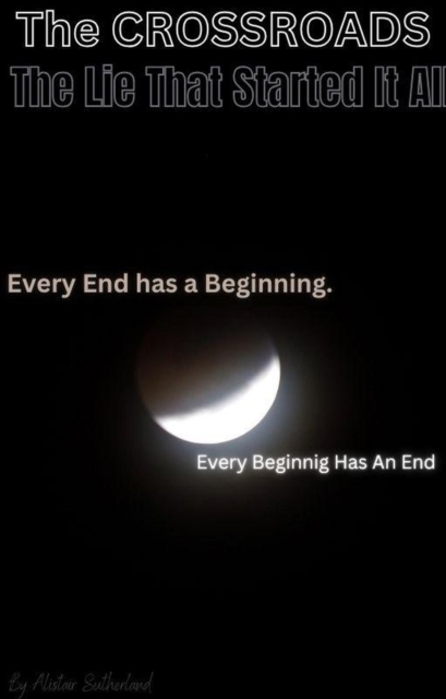 Crossroads: The Lie That Started It All