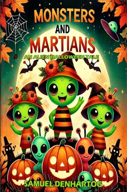 Monsters and Martians: An Alien Halloween Tale