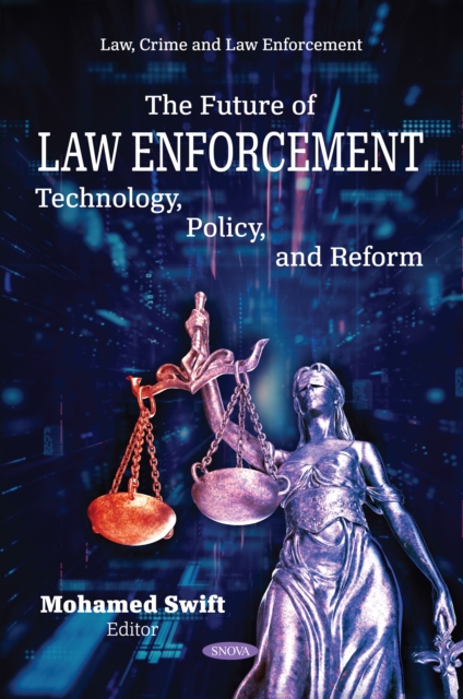 Future of Law Enforcement: Technology, Policy, and Reform