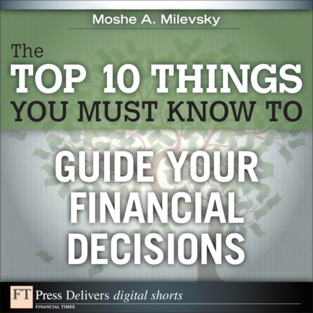 Top 10 Things You Must Know to Guide Your Financial Decisions