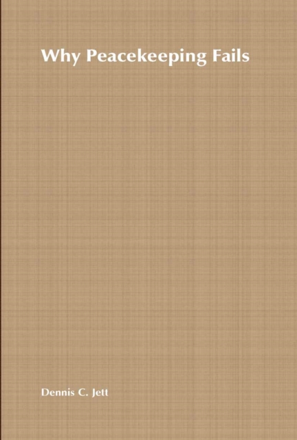 Why Peacekeeping Fails