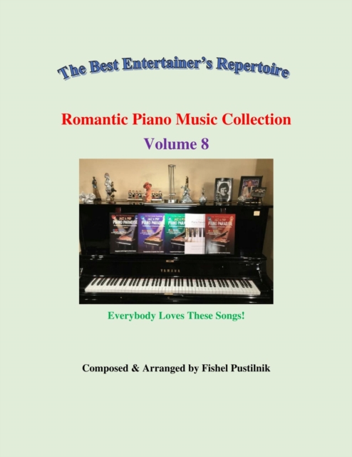 &quote;Romantic Piano Music Collection&quote;-Volume 8