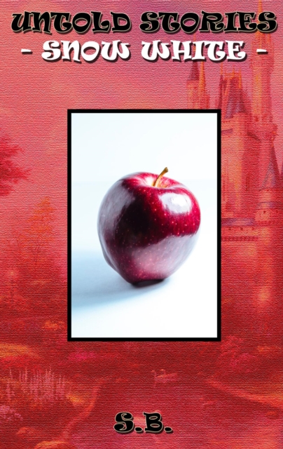 Untold Stories: Snow White
