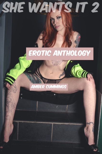 She Wants It 2 (Erotic Anthology)