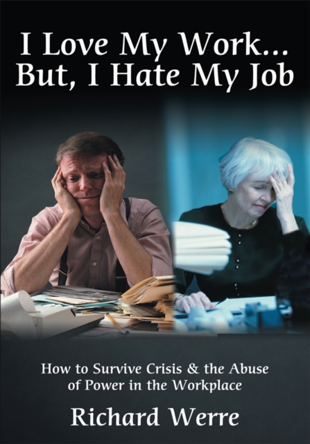 I Love My Work But, I Hate My Job