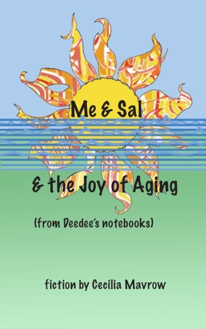 Me & Sal, & the Joy of Aging