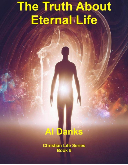 Truth About Eternal Life