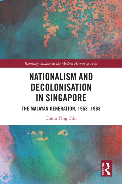 Nationalism and Decolonisation in Singapore
