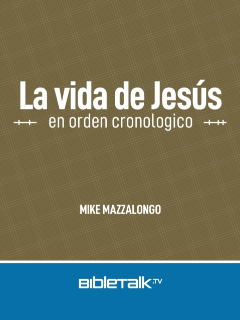 La vida de Jesus en orden cronologico