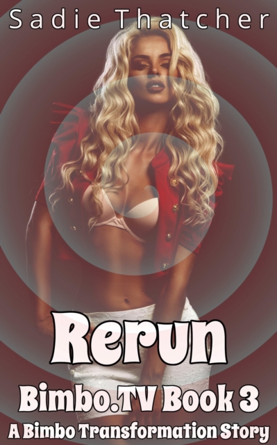 Rerun: A Bimbo Transformation Story