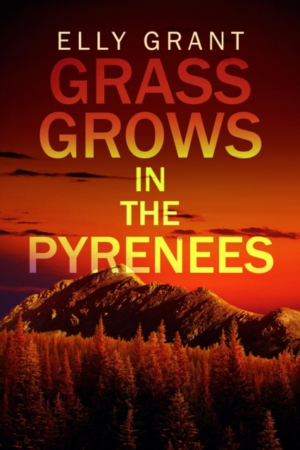 Grass Grows in the Pyrenees