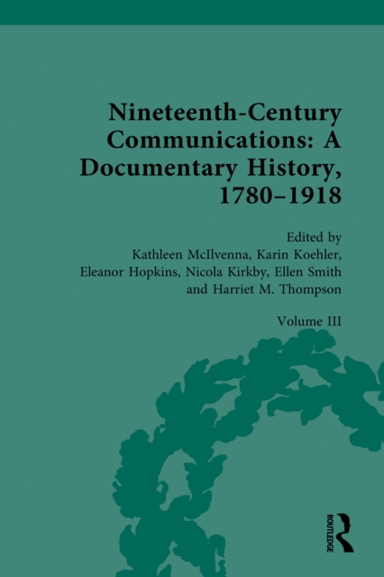Nineteenth-Century Communications: A Documentary History, 1780-1918