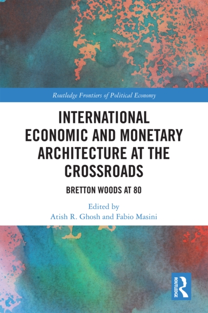 International Economic and Monetary Architecture at the Crossroads