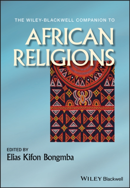 Wiley-Blackwell Companion to African Religions