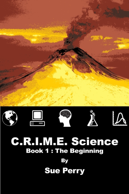 C.R.I.M.E. Science: Book 1: The Beginning