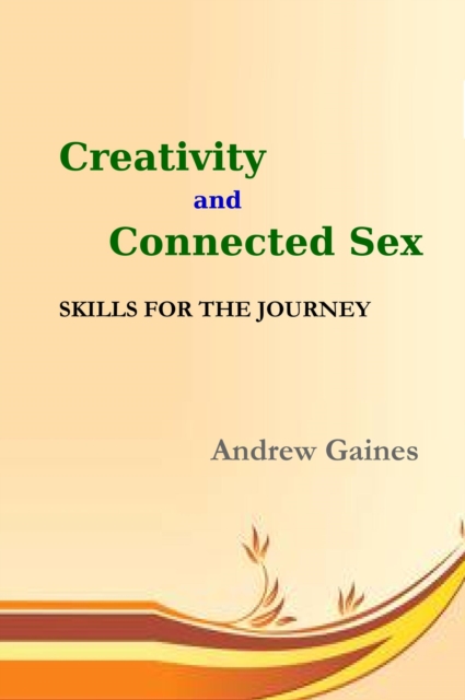 Creativity and Connected Sex - Skills for the journey