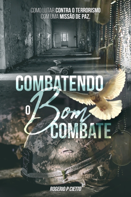 Combatendo o Bom Combate: Como lutar contra o Terrorismo com uma Operacao de Paz