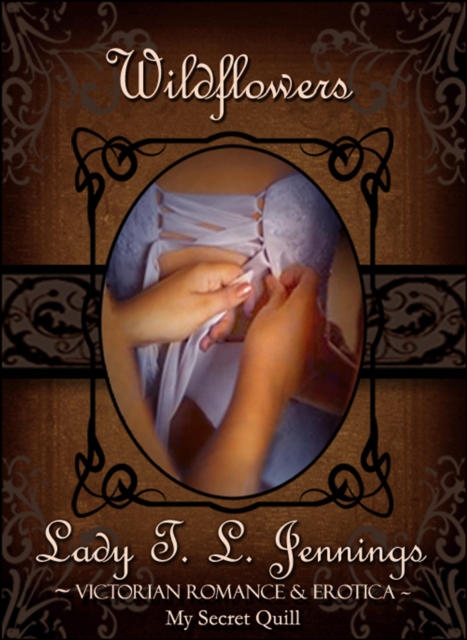 Wildflowers  ~ Victorian Romance and Erotica