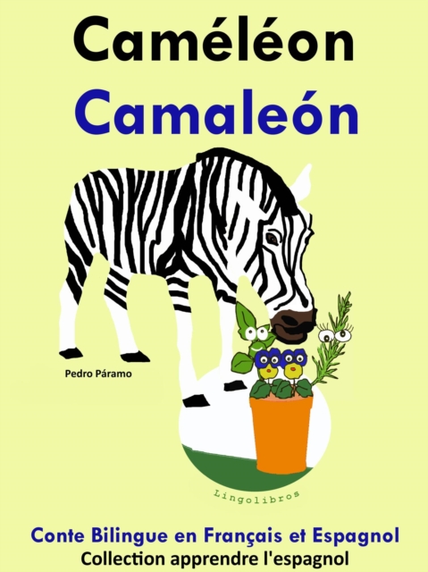 Conte Bilingue en Francais et Espagnol: Cameleon - Camaleon. Collection apprendre l'espagnol.