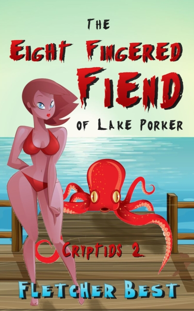 Eight Fingered Fiend of Lake Porker