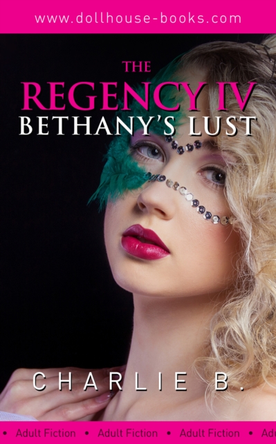 Regency IV, Bethany's Lusts