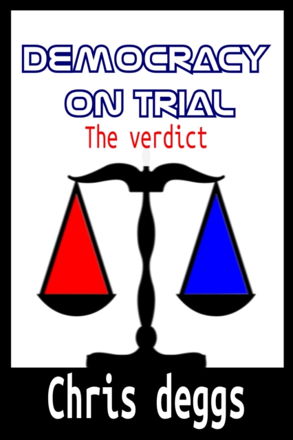 Democracy On Trial - The Verdict
