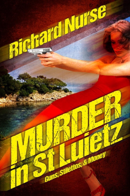 Murder in St. Luietz  (Guns - Stilettos & Money)