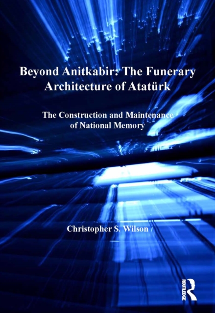 Beyond Anitkabir: The Funerary Architecture of Ataturk
