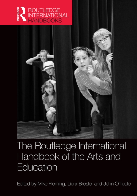 Routledge International Handbook of the Arts and Education