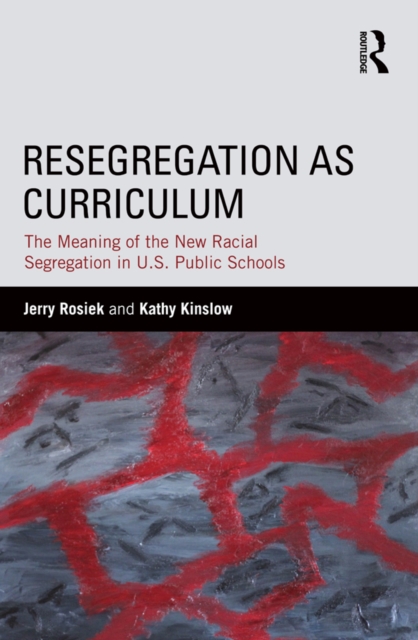 Resegregation as Curriculum