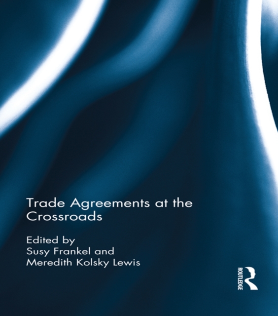 Trade Agreements at the Crossroads