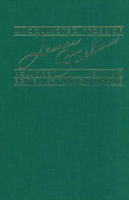 Uncollected Prose Of James Stephens: Vol.2: 1916-48