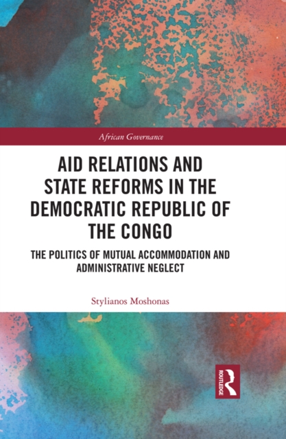 Aid Relations and State Reforms in the Democratic Republic of the Congo
