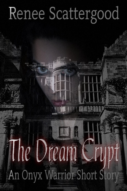 Dream Crypt (An Onyx Warrior Short Story)