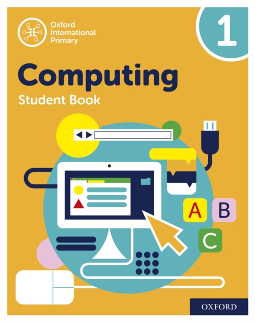 Oxford International Primary Computing: Student Book 1: Oxford International Primary Computing: Student Book 1