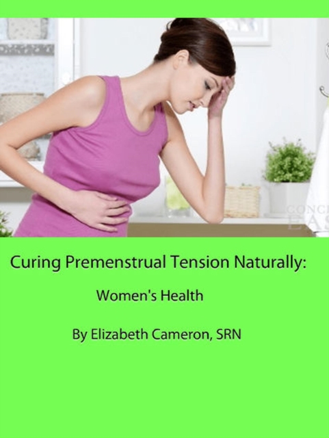 Curing Premenstrual Syndrome Naturally:  Women's Health