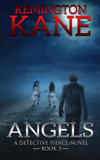 Angels - A Detective Pierce Novel - Book 3