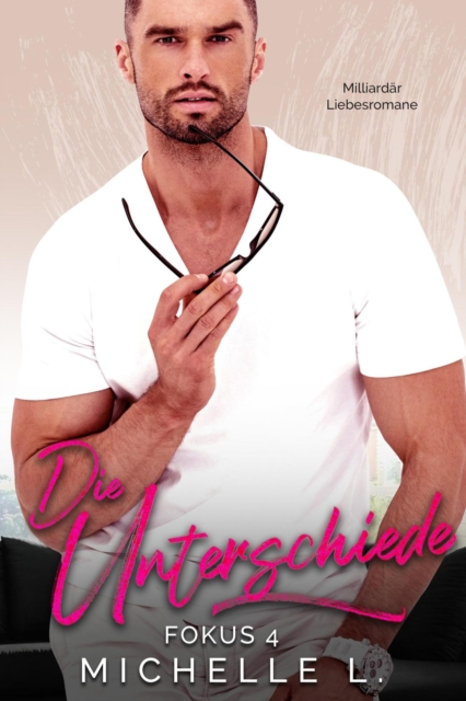 Die Unterschiede: Milliardar Liebesromane