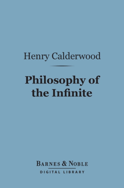 Philosophy of the Infinite (Barnes & Noble Digital Library)