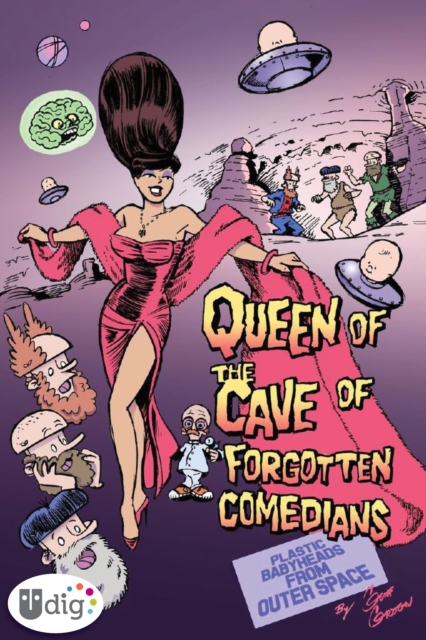 Plastic Babyheads from Outer Space: Book Four, The Queen of the Cave of Forgotten Comedians