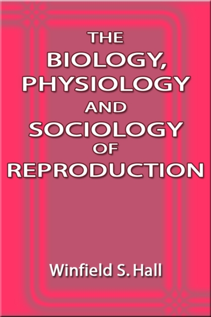 Biology, Physiology and Sociology of Reproduction