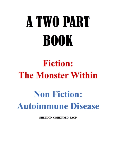 TWO PART BOOK - Fiction: The Monster Within & Non Fiction: Autoimmune Disease