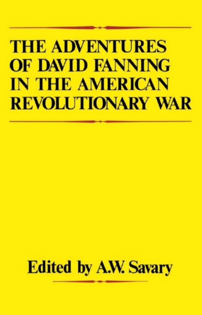 Adventures Of David Fanning in the American Revolutionary War