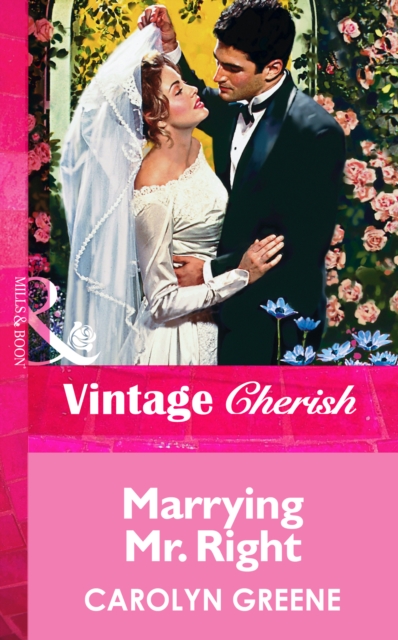 Marrying Mr. Right (Mills & Boon Vintage Cherish)