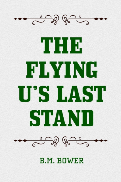 Flying U's Last Stand