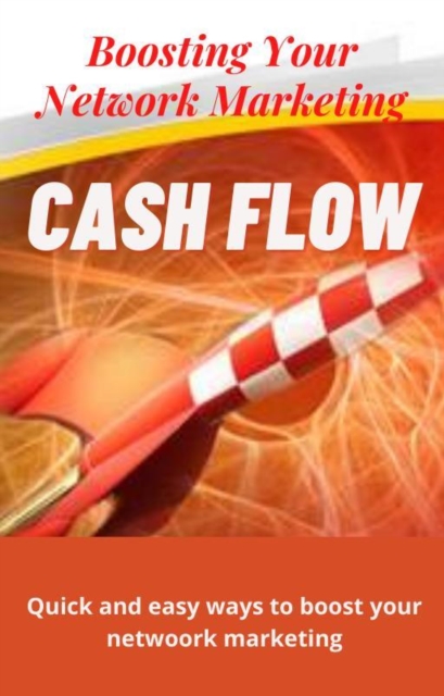 Boosting Your Network Marketing Cash Flow