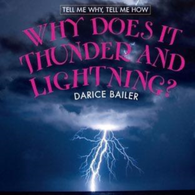 Why Does It Thunder and Lightning?