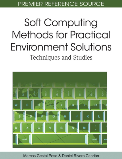 Soft Computing Methods for Practical Environment Solutions: Techniques and Studies